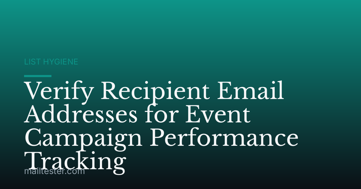 Verify Recipient Email Addresses for Event Campaign Performance Tracking