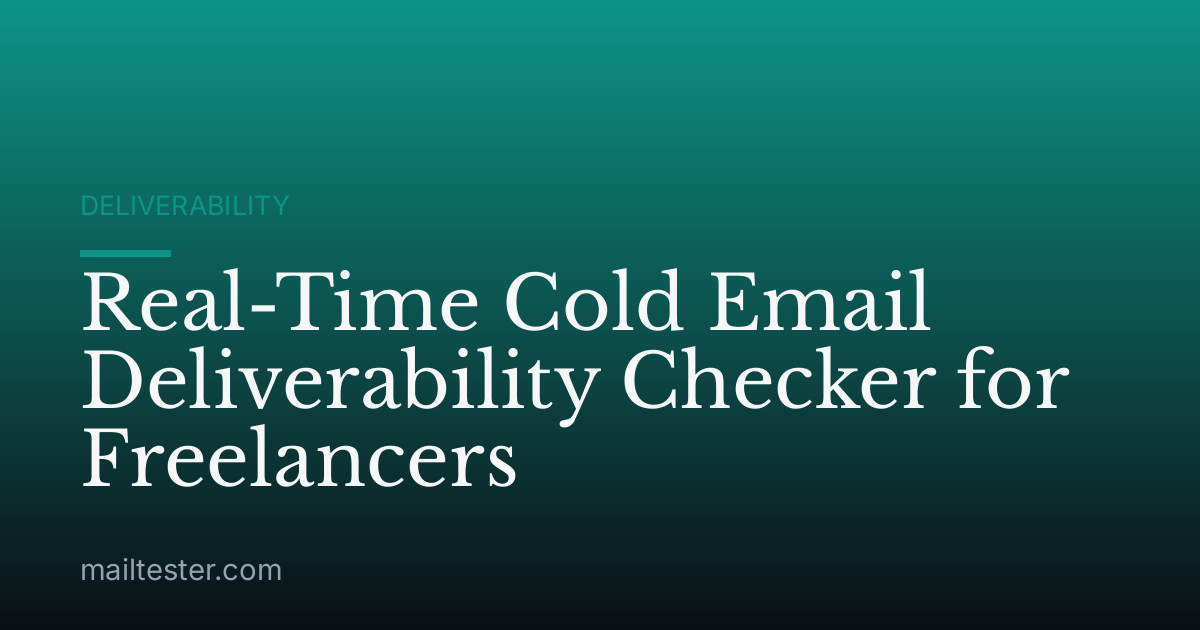 Real-Time Cold Email Deliverability Checker for Freelancers