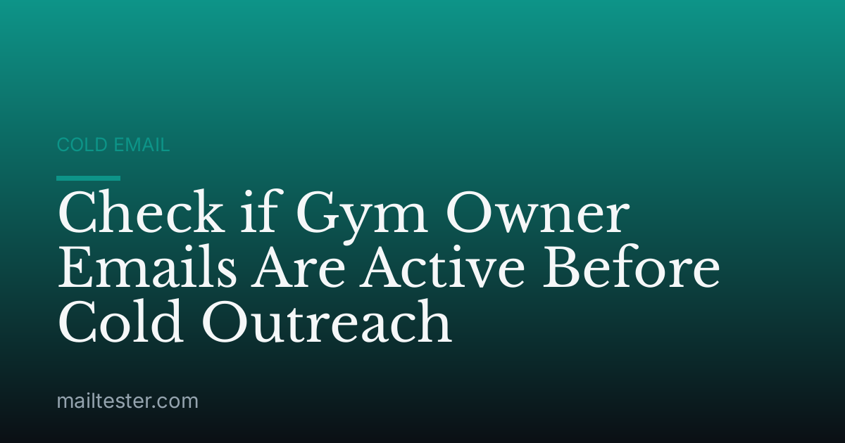 Check if Gym Owner Emails Are Active Before Cold Outreach