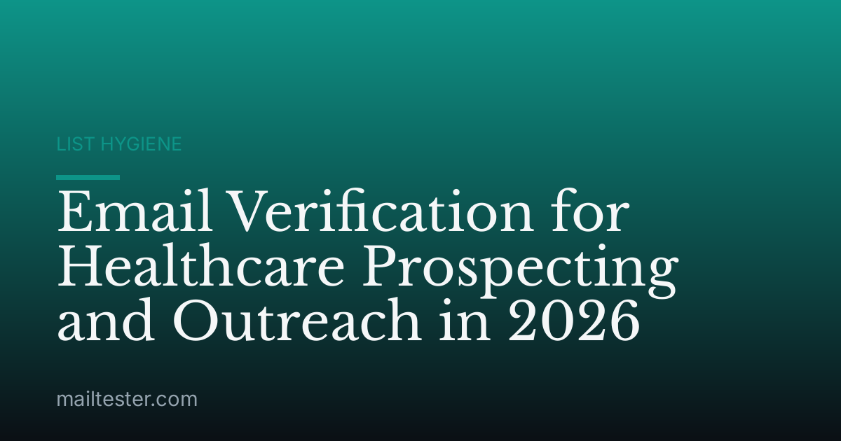 Email Verification for Healthcare Prospecting and Outreach in 2026