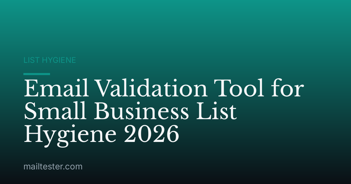 Email Validation Tool for Small Business List Hygiene 2026