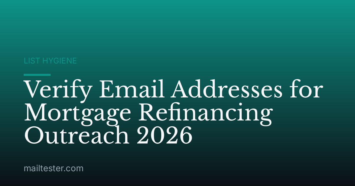 Verify Email Addresses for Mortgage Refinancing Outreach 2026