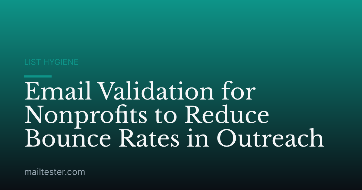 Email Validation for Nonprofits to Reduce Bounce Rates in Outreach