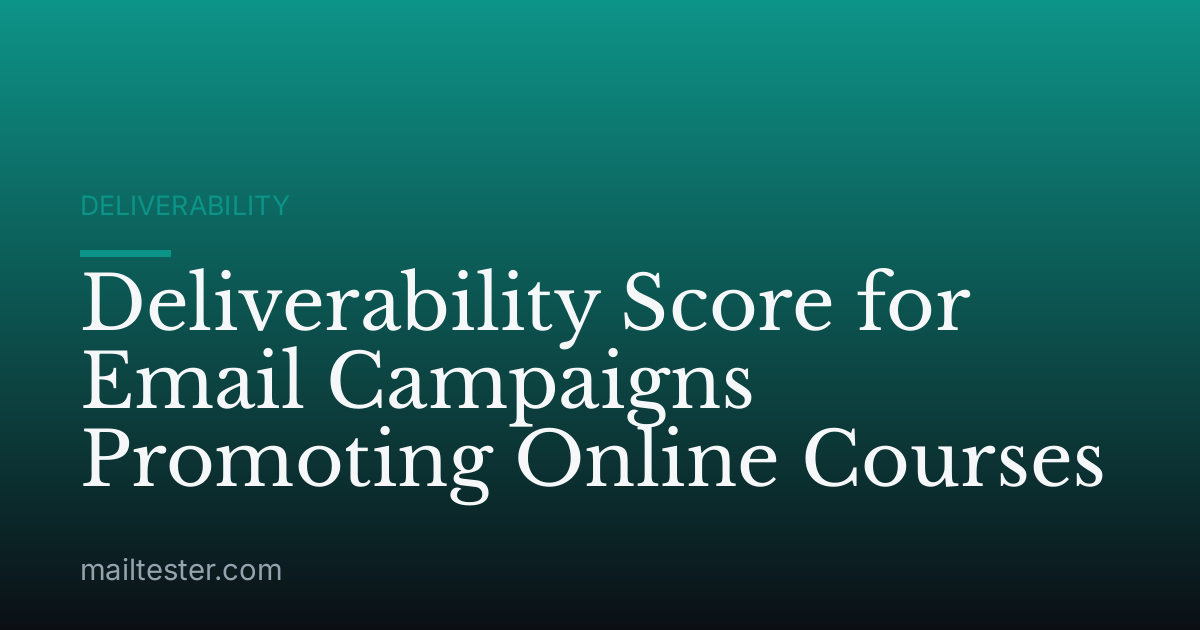 Deliverability Score for Email Campaigns Promoting Online Courses