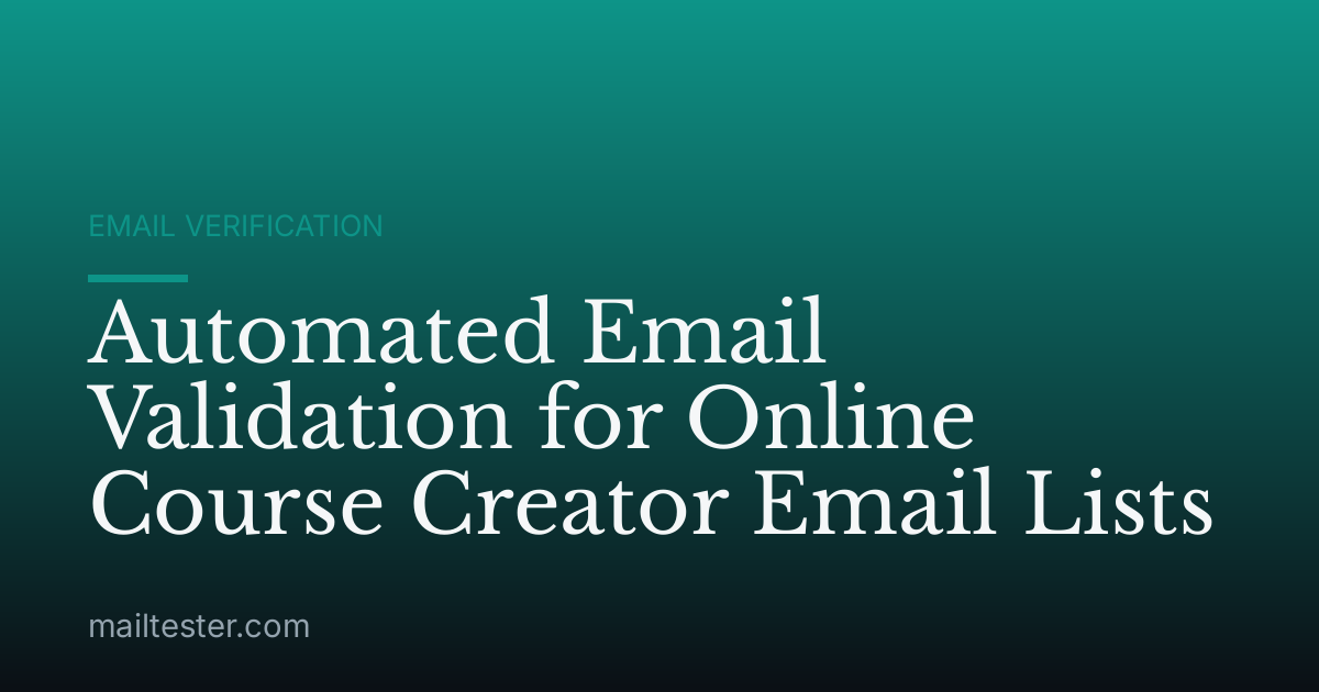 Automated Email Validation for Online Course Creator Email Lists