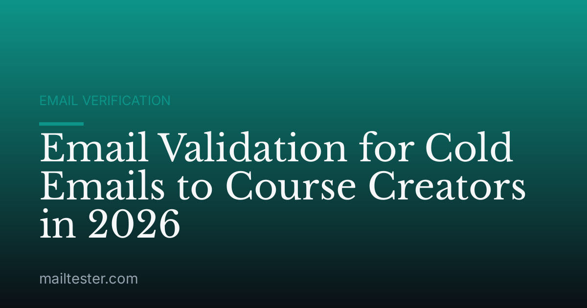 Email Validation for Cold Emails to Course Creators in 2026