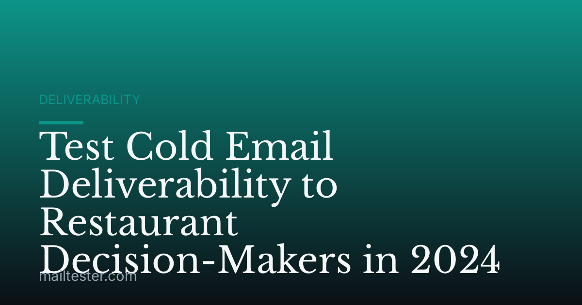 Test Cold Email Deliverability to Restaurant Decision-Makers in 2024