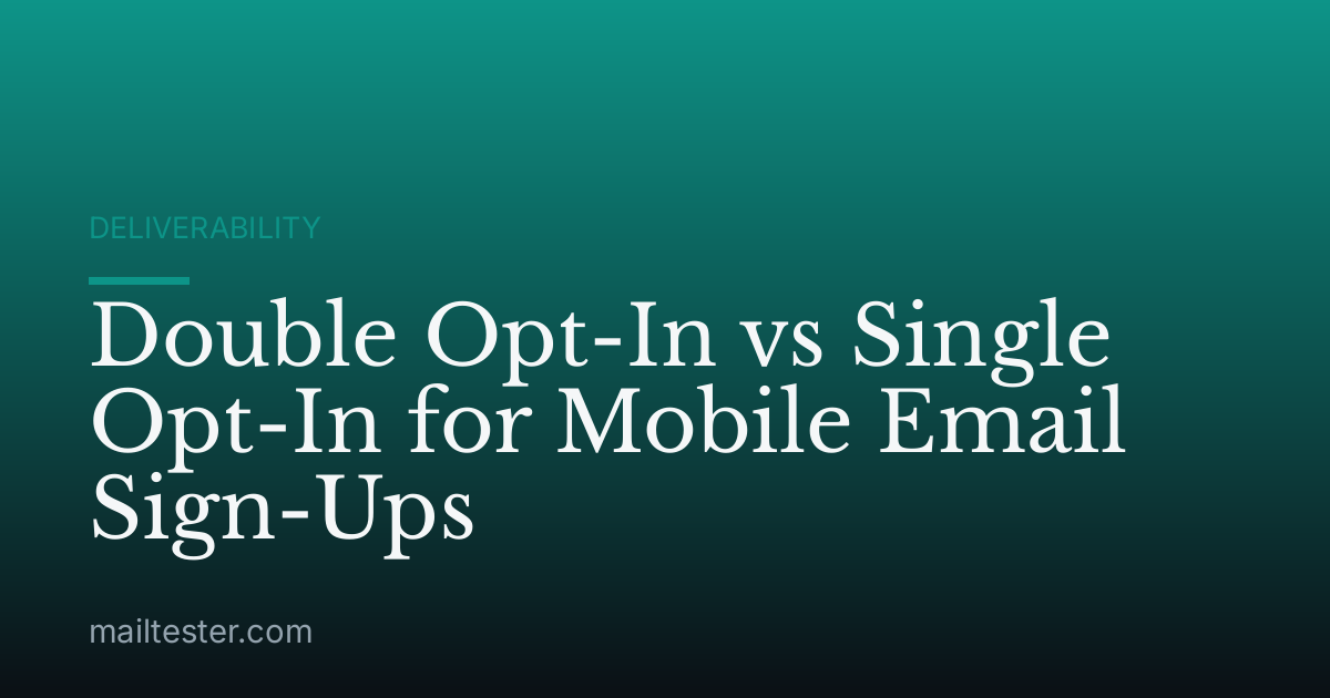 Double Opt-In vs Single Opt-In for Mobile Email Sign-Ups