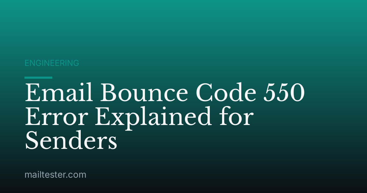 Email Bounce Code 550 Error Explained for Senders