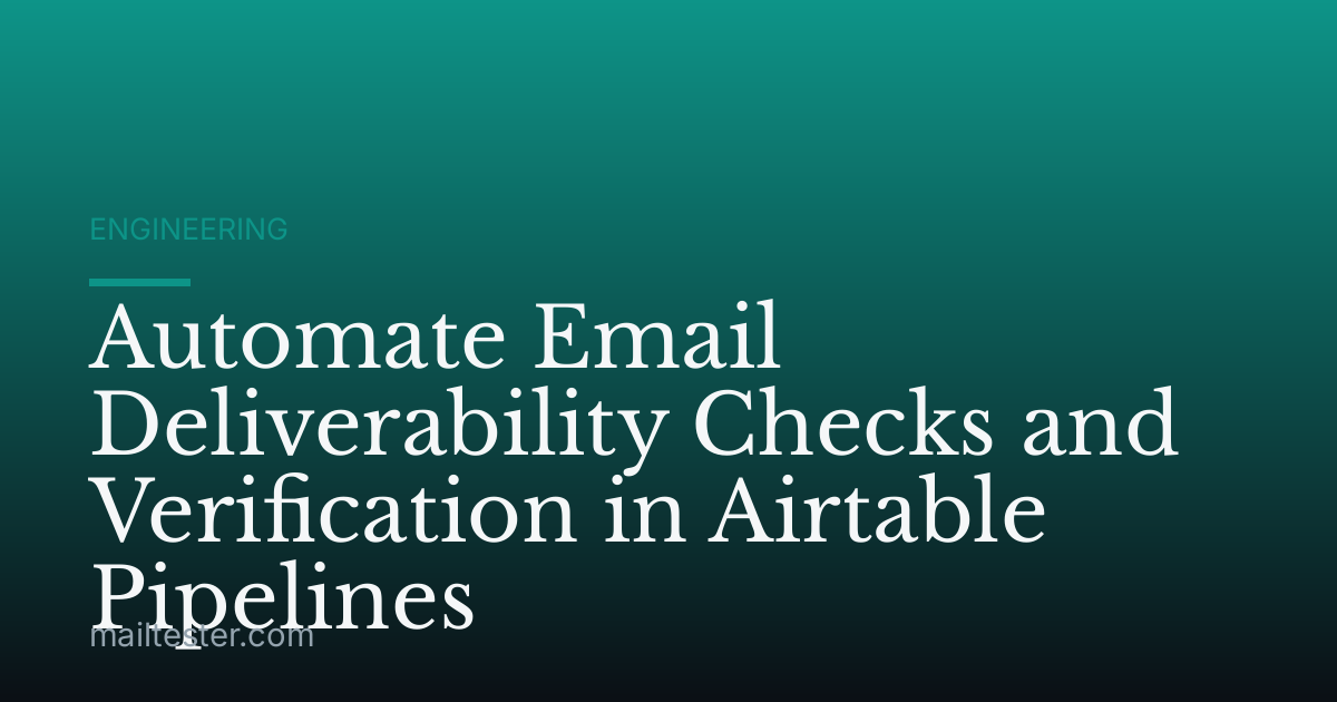 Automate Email Deliverability Checks and Verification in Airtable Pipelines