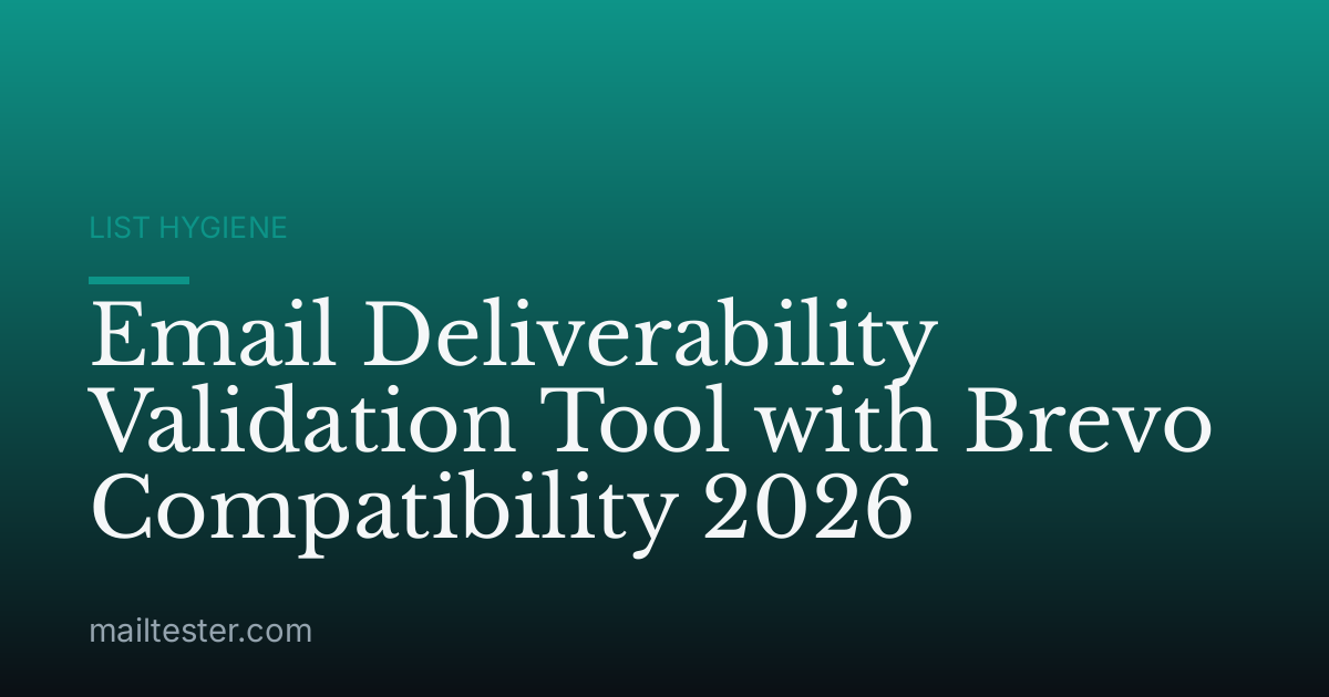 Email Deliverability Validation Tool with Brevo Compatibility 2026