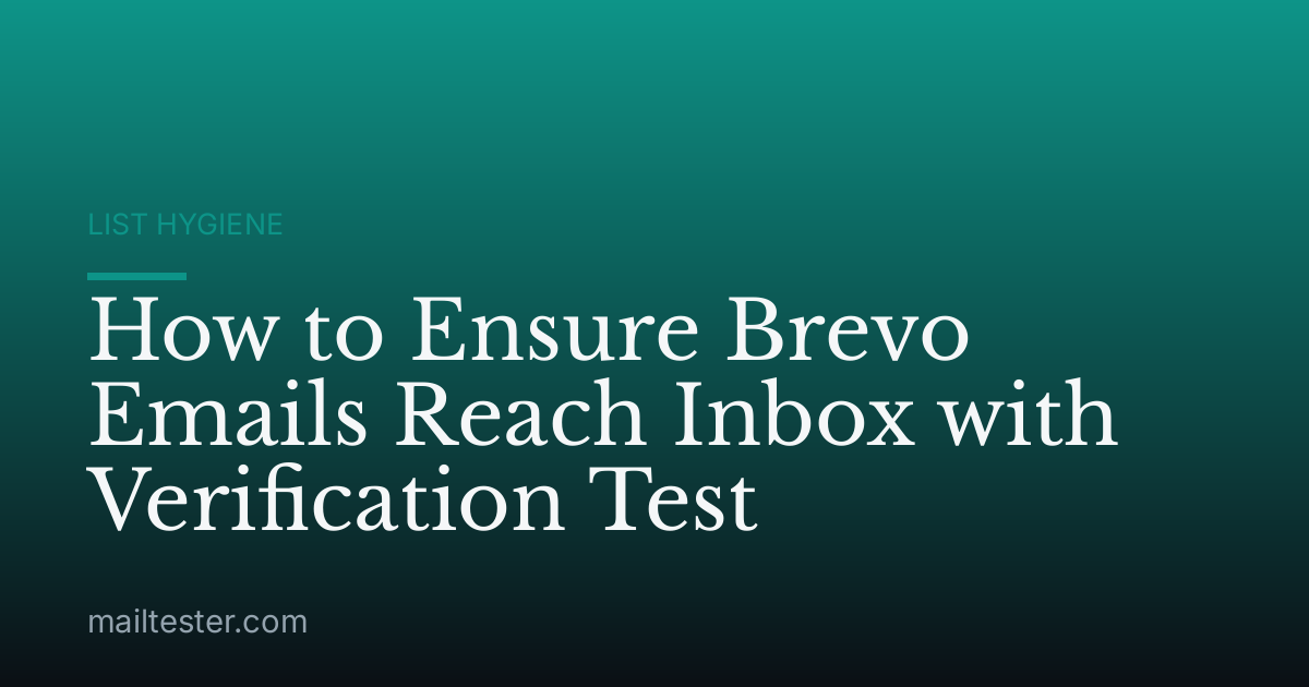 How to Ensure Brevo Emails Reach Inbox with Verification Test
