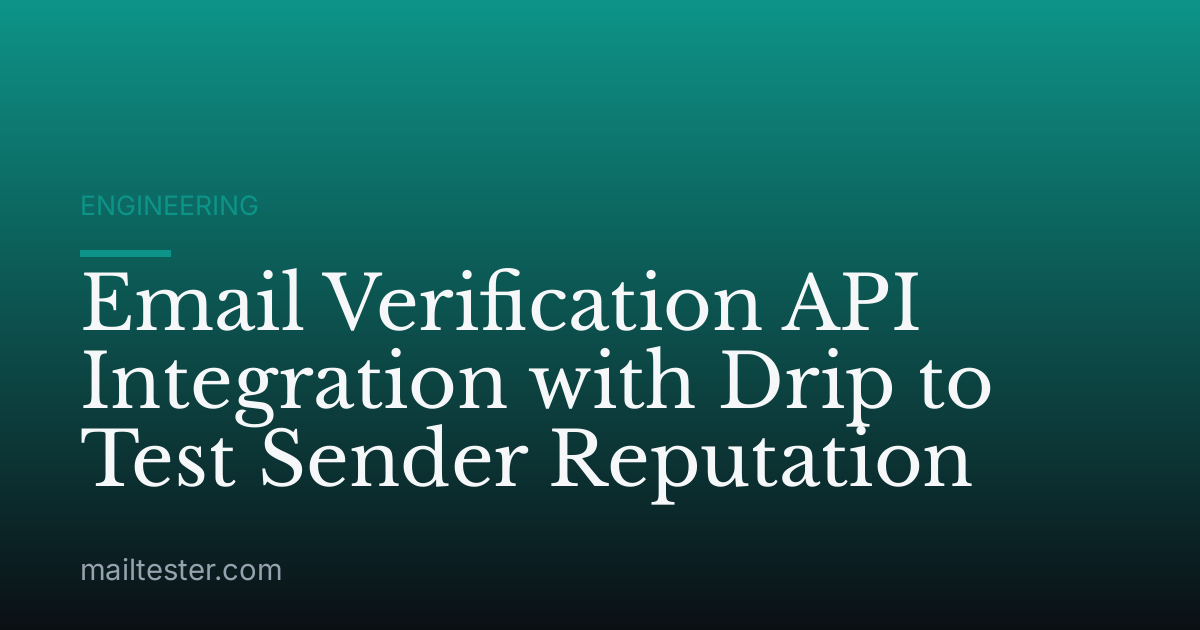 Email Verification API Integration with Drip to Test Sender Reputation