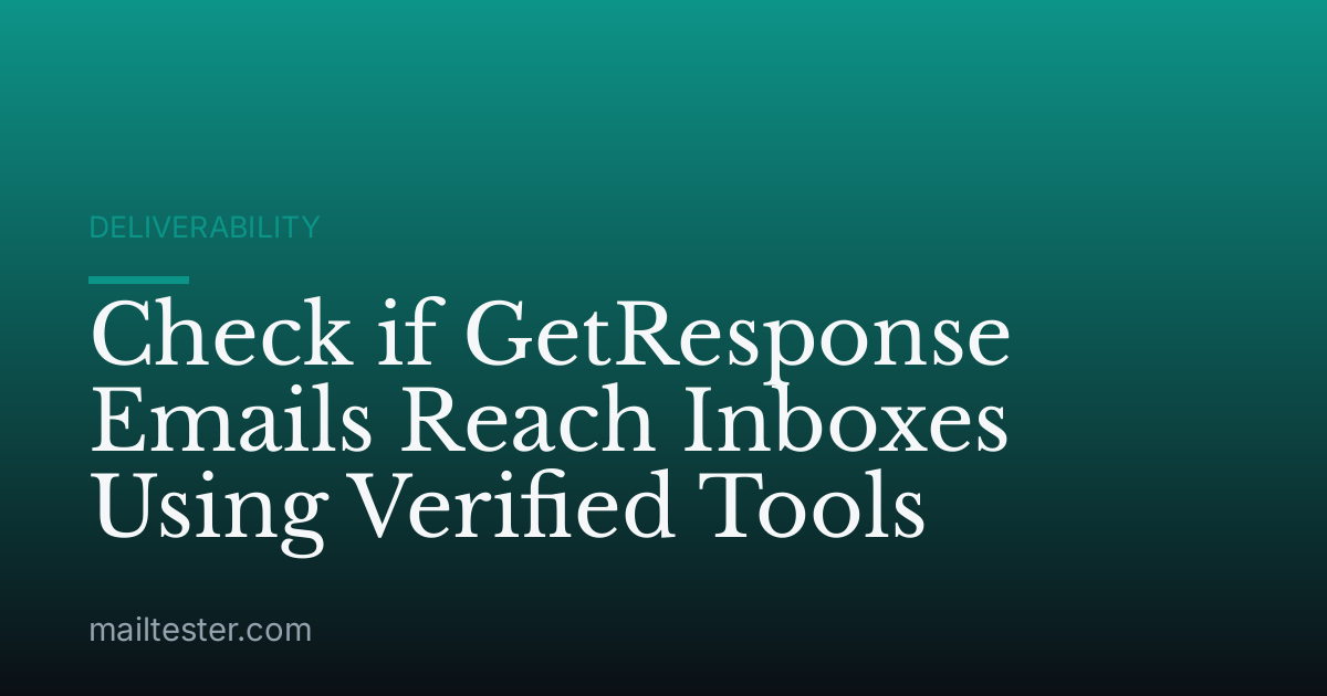 Check if GetResponse Emails Reach Inboxes Using Verified Tools