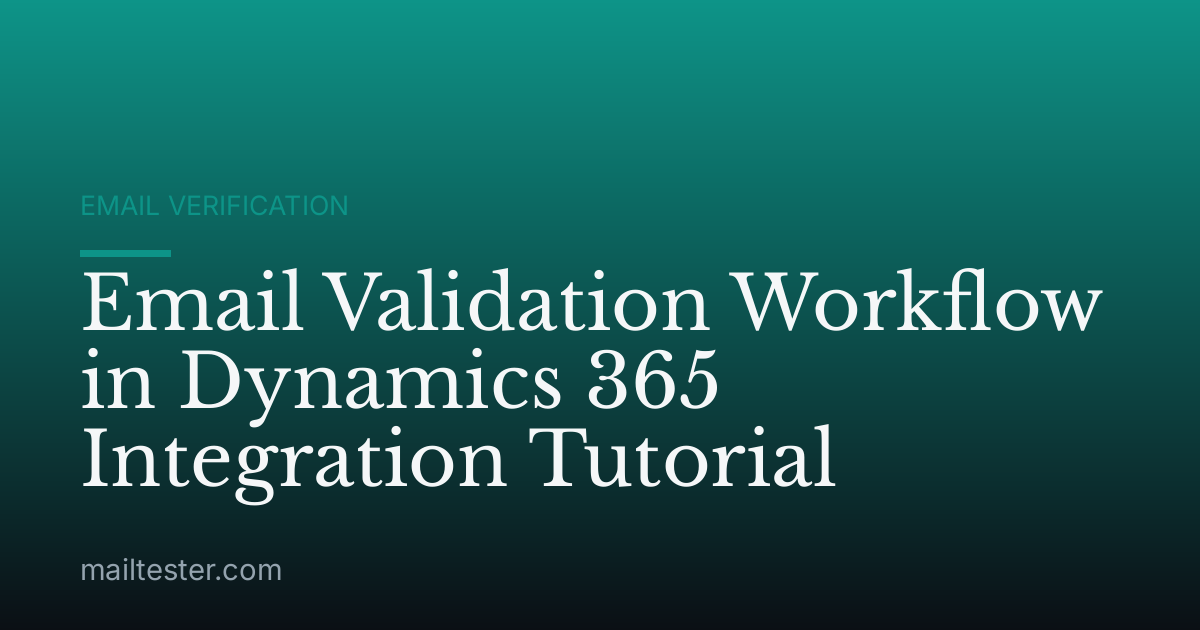 Email Validation Workflow in Dynamics 365 Integration Tutorial