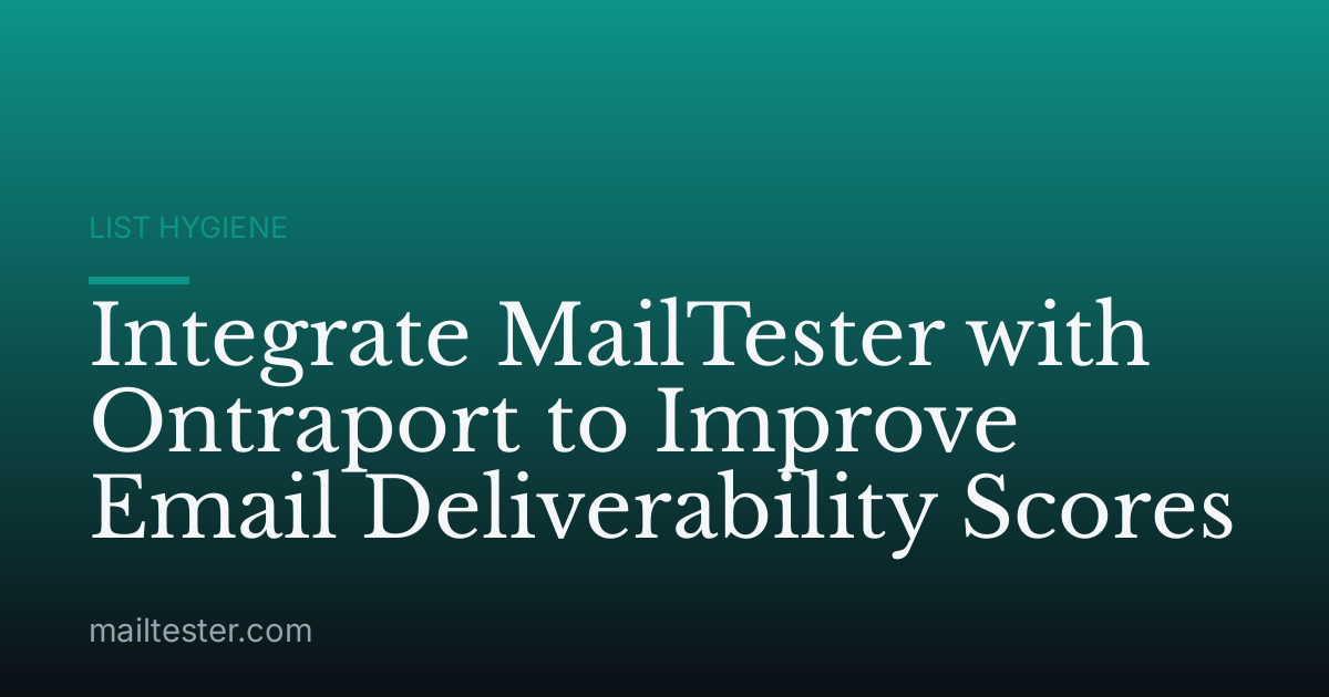 Integrate MailTester with Ontraport to Improve Email Deliverability Scores