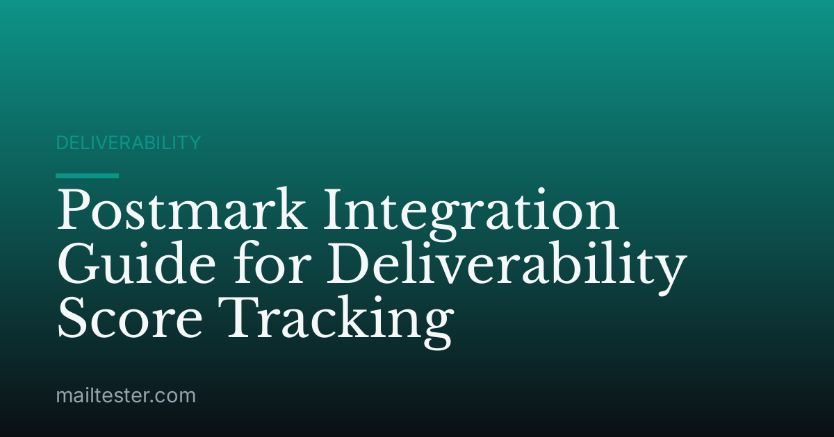 Postmark Integration Guide for Deliverability Score Tracking