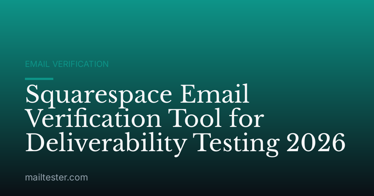 Squarespace Email Verification Tool for Deliverability Testing 2026