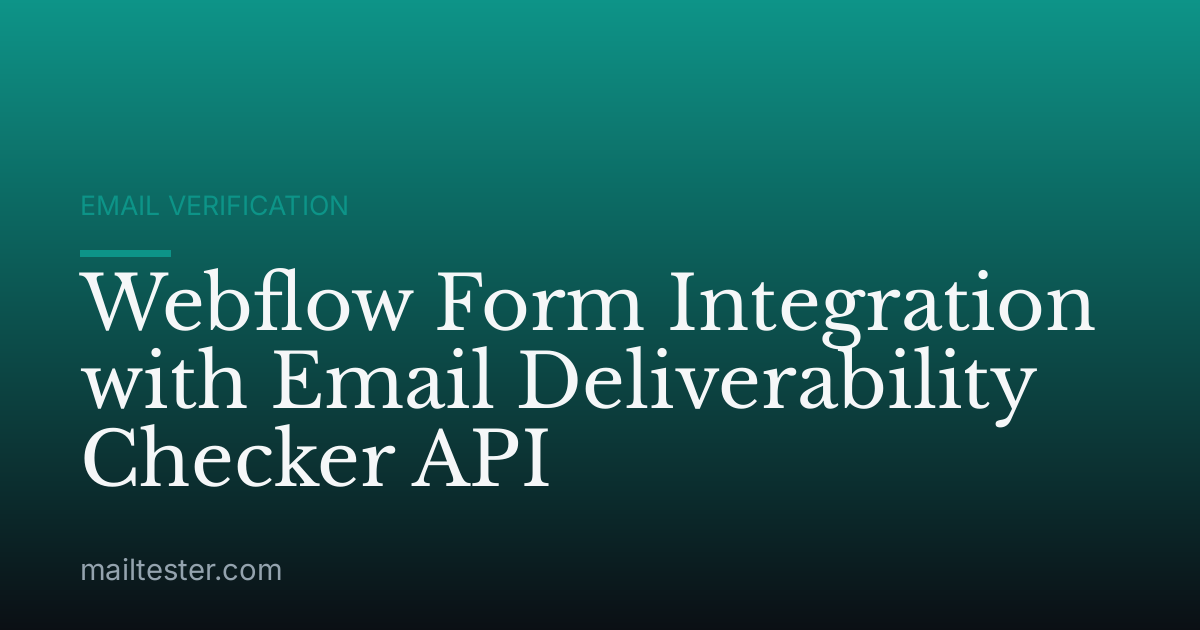 Webflow Form Integration with Email Deliverability Checker API