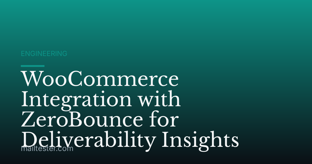 WooCommerce Integration with ZeroBounce for Deliverability Insights