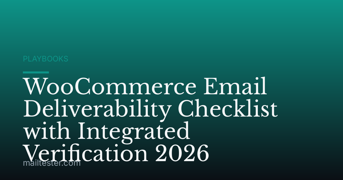WooCommerce Email Deliverability Checklist with Integrated Verification 2026