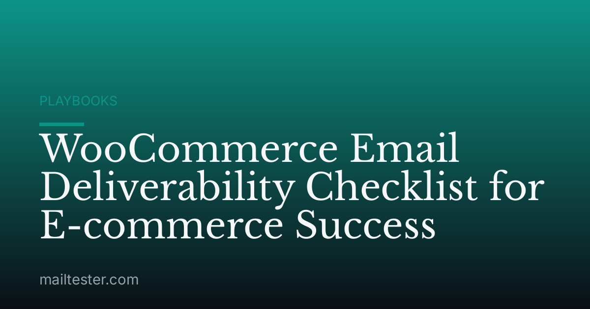 WooCommerce Email Deliverability Checklist for E-commerce Success