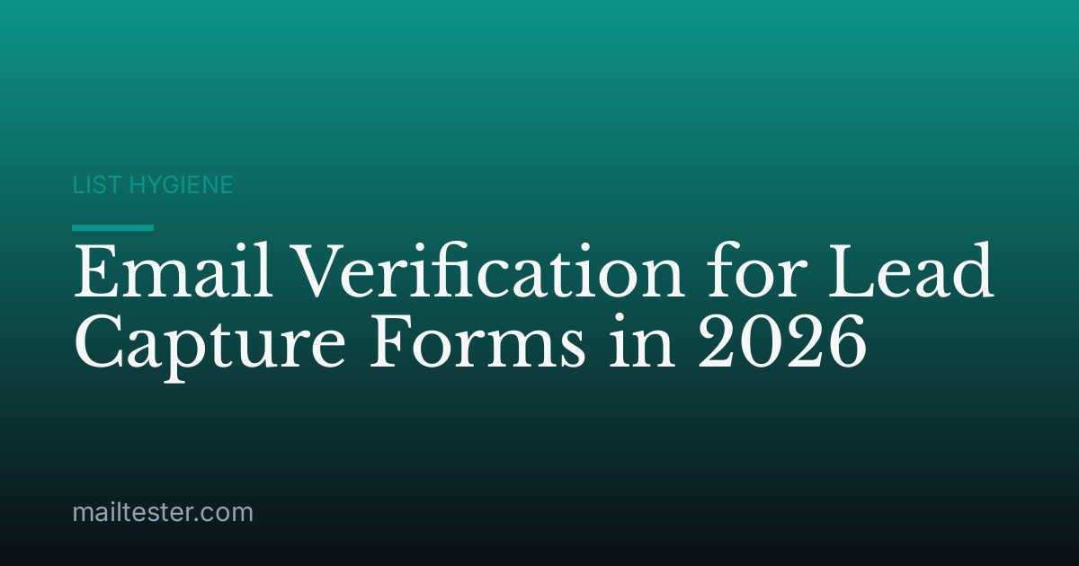 Email Verification for Lead Capture Forms in 2026