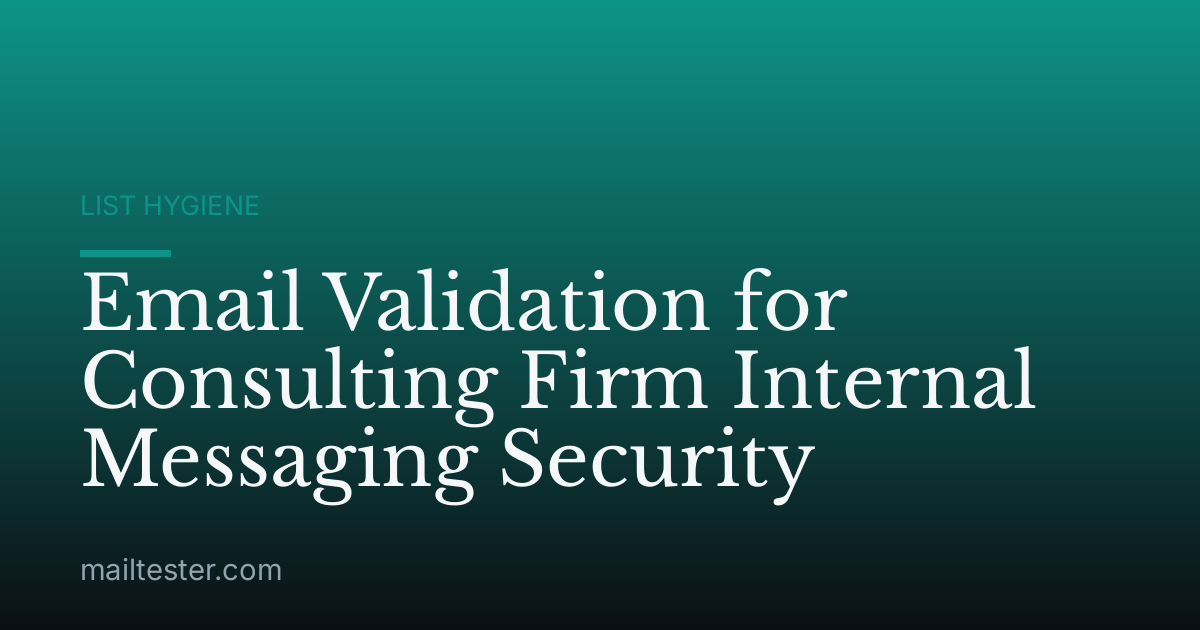 Email Validation for Consulting Firm Internal Messaging Security