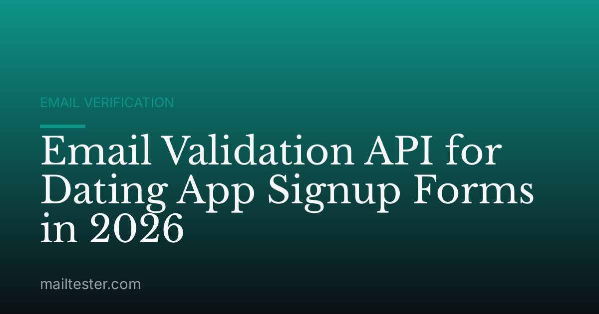 Email Validation API for Dating App Signup Forms in 2026