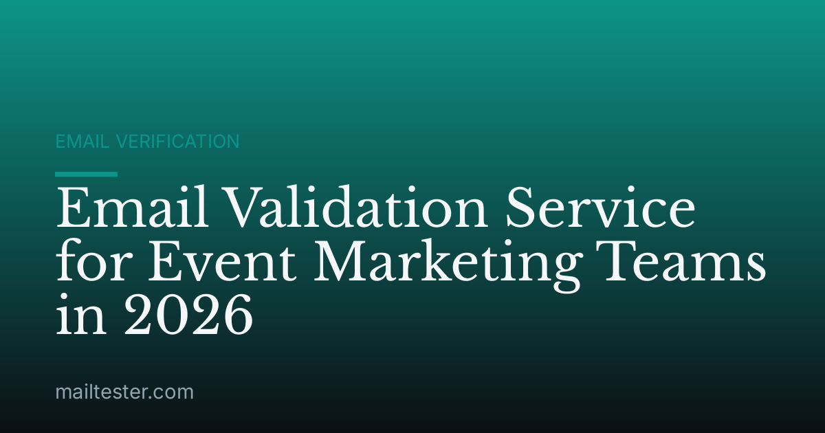 Email Validation Service for Event Marketing Teams in 2026