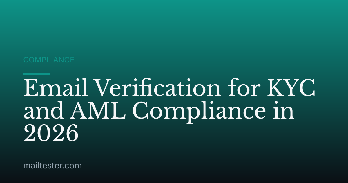 Email Verification for KYC and AML Compliance in 2026