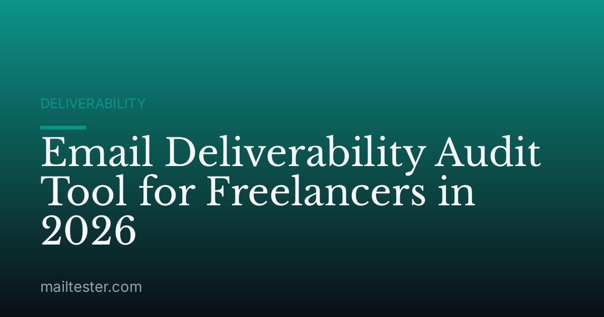 Email Deliverability Audit Tool for Freelancers in 2026