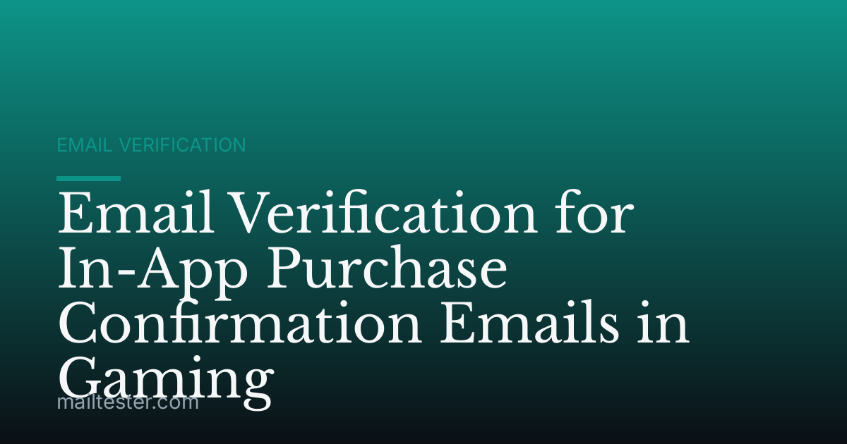 Email Verification for In-App Purchase Confirmation Emails in Gaming