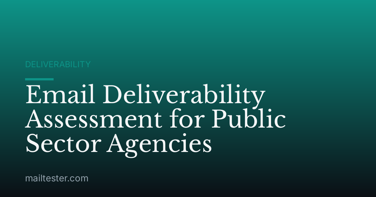 Email Deliverability Assessment for Public Sector Agencies