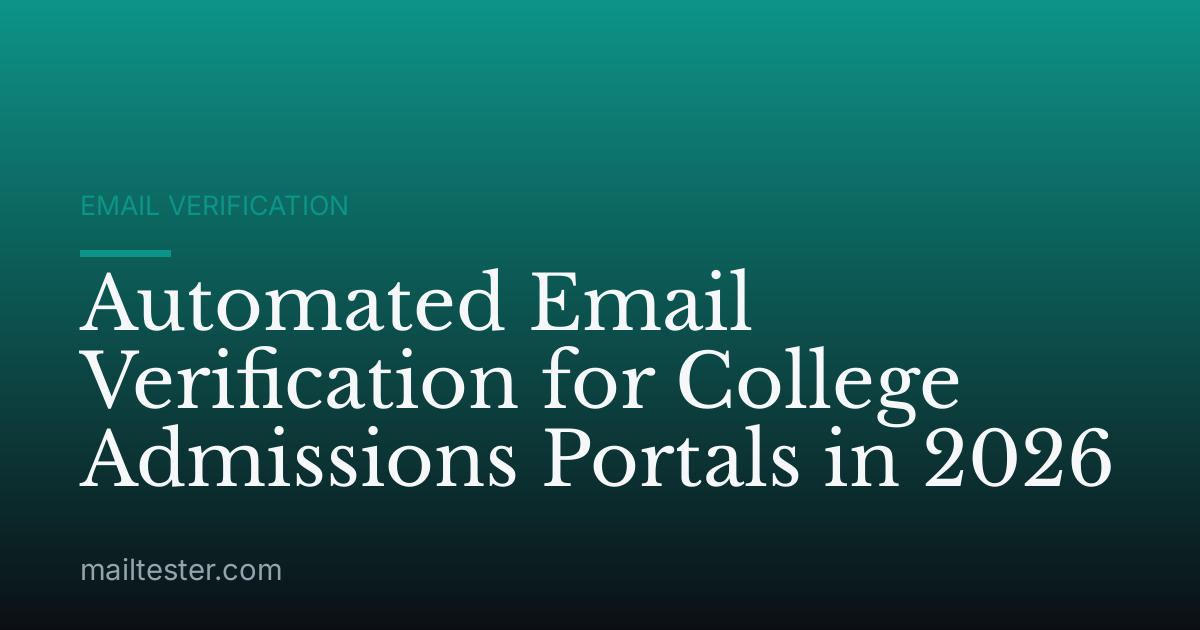Automated Email Verification for College Admissions Portals in 2026