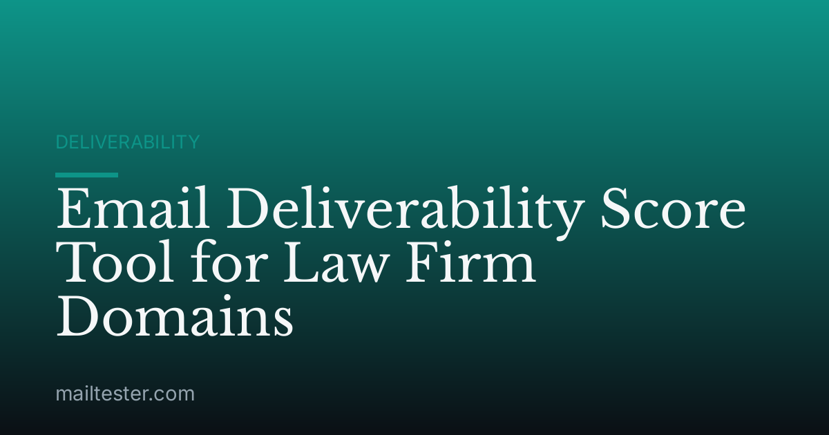 Email Deliverability Score Tool for Law Firm Domains