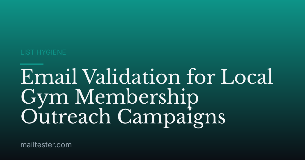 Email Validation for Local Gym Membership Outreach Campaigns