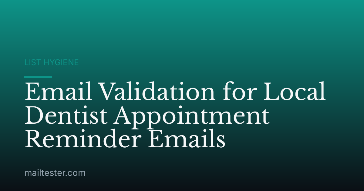 Email Validation for Local Dentist Appointment Reminder Emails