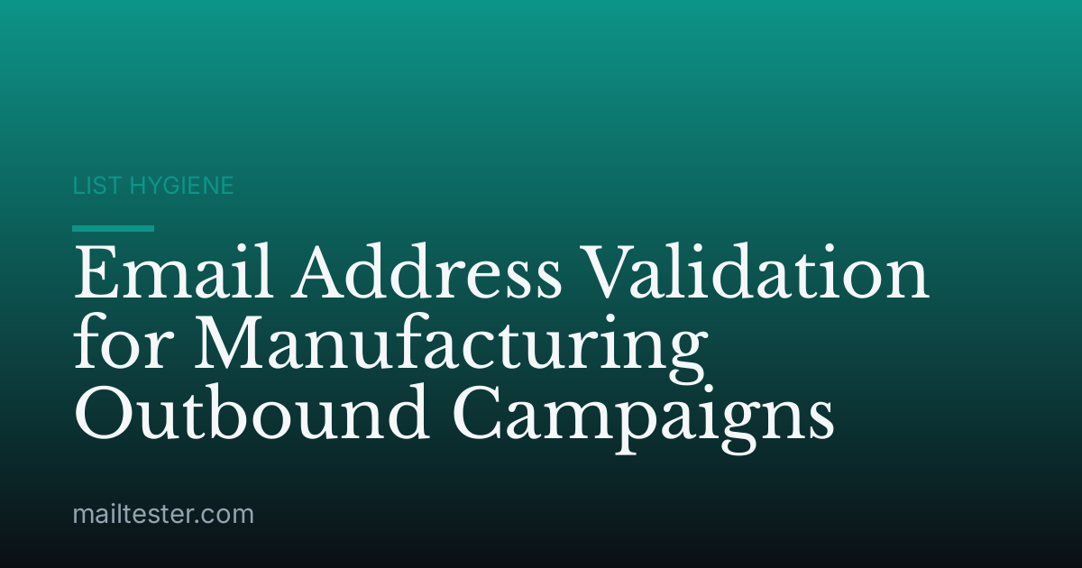 Email Address Validation for Manufacturing Outbound Campaigns