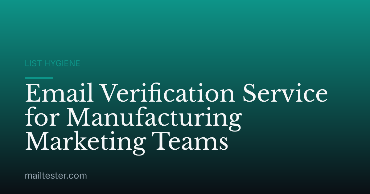 Email Verification Service for Manufacturing Marketing Teams