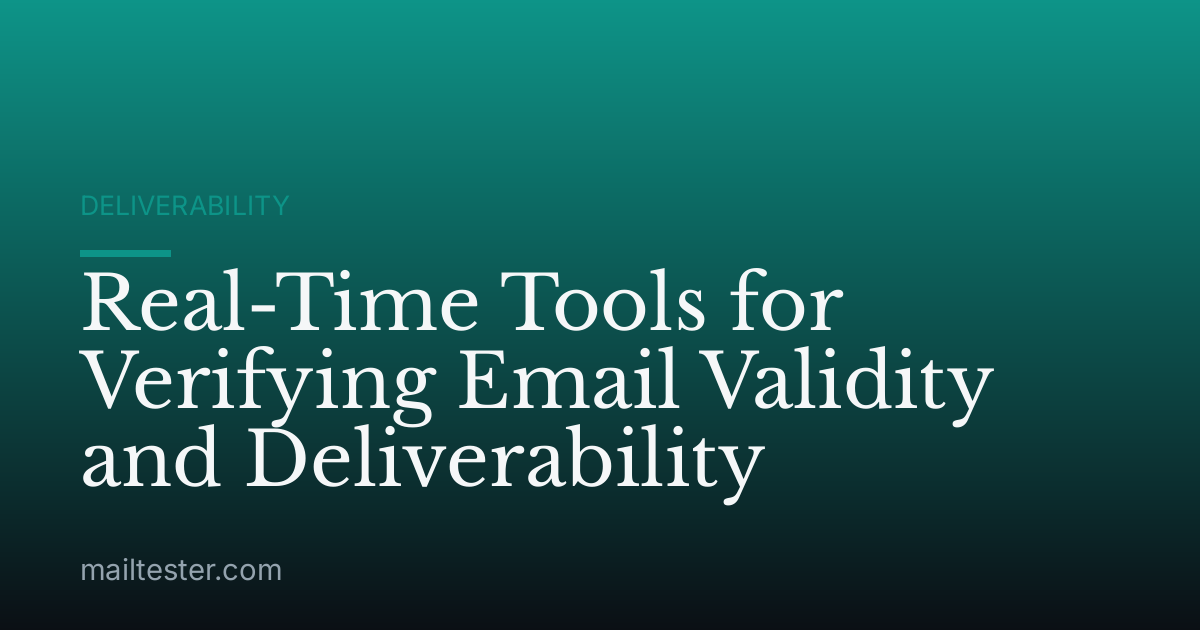 Real-Time Tools for Verifying Email Validity and Deliverability