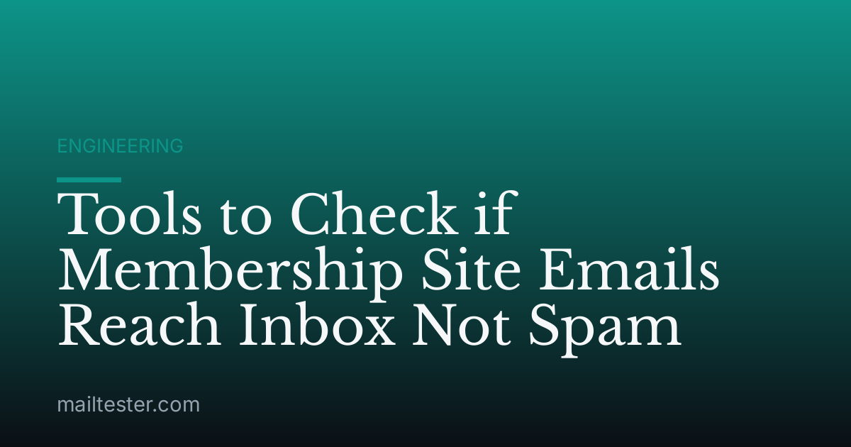 Tools to Check if Membership Site Emails Reach Inbox Not Spam