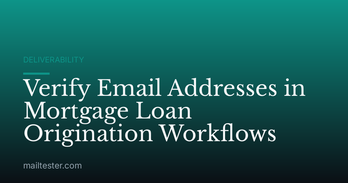 Verify Email Addresses in Mortgage Loan Origination Workflows