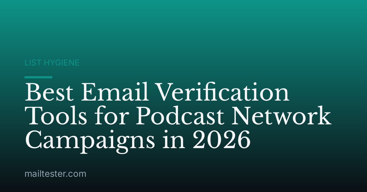 Best Email Verification Tools for Podcast Network Campaigns in 2026