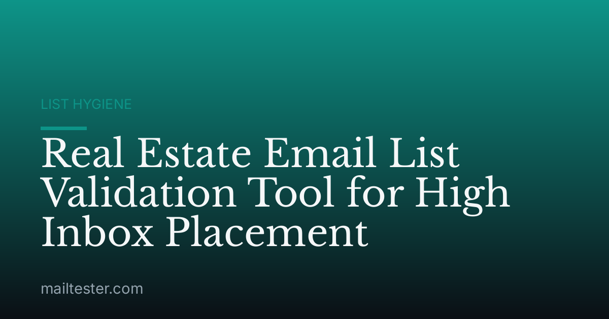 Real Estate Email List Validation Tool for High Inbox Placement