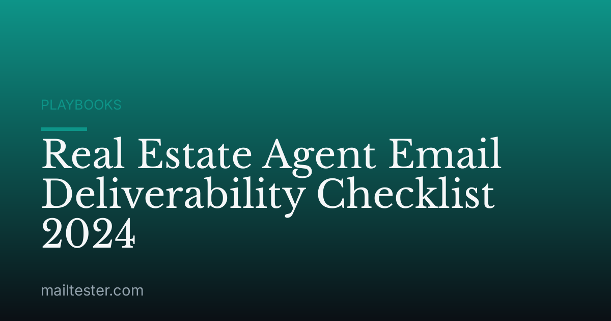 Real Estate Agent Email Deliverability Checklist 2024