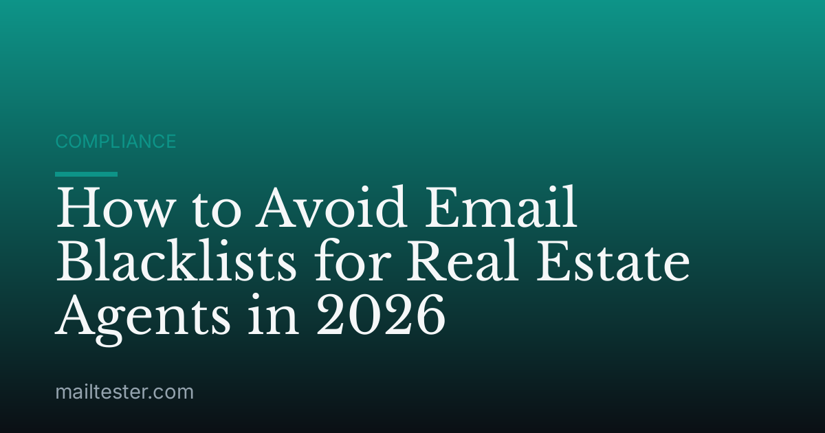 How to Avoid Email Blacklists for Real Estate Agents in 2026