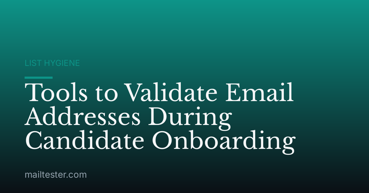 Tools to Validate Email Addresses During Candidate Onboarding