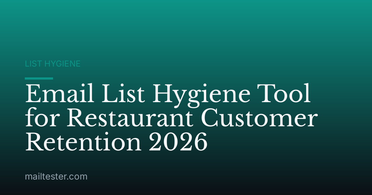 Email List Hygiene Tool for Restaurant Customer Retention 2026