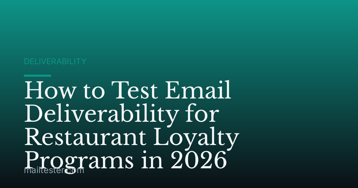 How to Test Email Deliverability for Restaurant Loyalty Programs in 2026